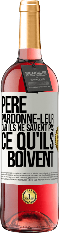 29,95 € Envoi gratuit | Vin rosé Édition ROSÉ Père, pardonne-leur, car ils ne savent pas ce qu'ils boivent Étiquette Blanche. Étiquette personnalisable Vin jeune Récolte 2024 Tempranillo