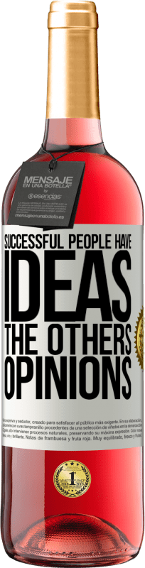 29,95 € | Rosé Wine ROSÉ Edition Successful people have ideas. The others ... opinions White Label. Customizable label Young wine Harvest 2024 Tempranillo