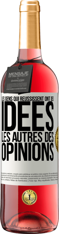 29,95 € | Vin rosé Édition ROSÉ Les gens qui réussissent ont des idées. Les autres des opinions Étiquette Blanche. Étiquette personnalisable Vin jeune Récolte 2024 Tempranillo