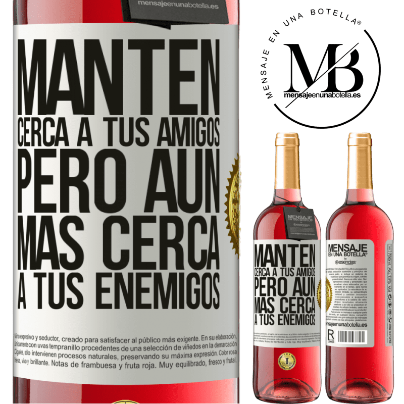 29,95 € Envío gratis | Vino Rosado Edición ROSÉ Mantén cerca a tus amigos, pero aún más cerca a tus enemigos Etiqueta Blanca. Etiqueta personalizable Vino joven Cosecha 2025 Tempranillo