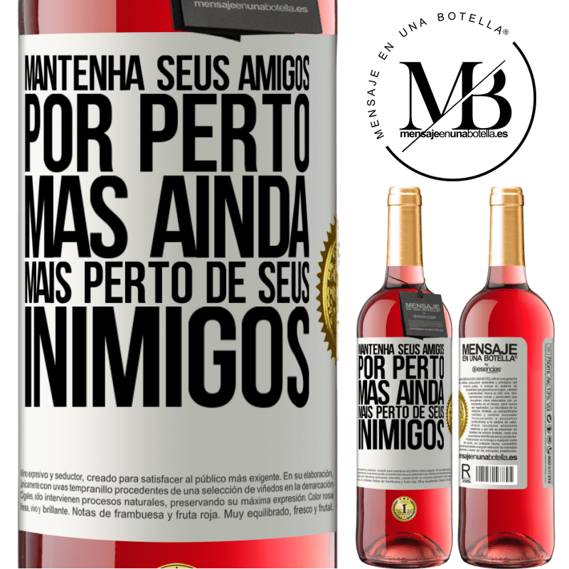 29,95 € Envio grátis | Vinho rosé Edição ROSÉ Mantenha seus amigos por perto, mas ainda mais perto de seus inimigos Etiqueta Branca. Etiqueta personalizável Vinho jovem Colheita 2025 Tempranillo