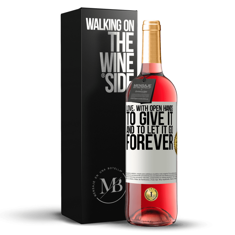 29,95 € Free Shipping | Rosé Wine ROSÉ Edition Love, with open hands. To give it, and to let it go. Forever White Label. Customizable label Young wine Harvest 2021 Tempranillo