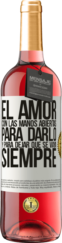 29,95 € | Vino Rosado Edición ROSÉ El amor, con las manos abiertas. Para darlo, y para dejar que se vaya. Siempre Etiqueta Blanca. Etiqueta personalizable Vino joven Cosecha 2025 Tempranillo