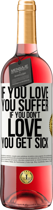 «If you love, you suffer. If you don't love, you get sick» ROSÉ Edition