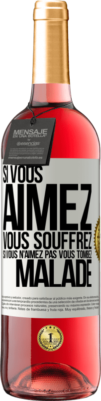 29,95 € | Vin rosé Édition ROSÉ Si vous aimez vous souffrez. Si vous n'aimez pas vous tombez malade Étiquette Blanche. Étiquette personnalisable Vin jeune Récolte 2024 Tempranillo