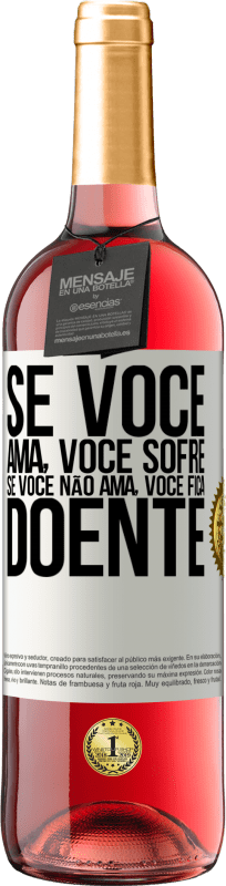 29,95 € | Vinho rosé Edição ROSÉ Se você ama, você sofre. Se você não ama, você fica doente Etiqueta Branca. Etiqueta personalizável Vinho jovem Colheita 2024 Tempranillo