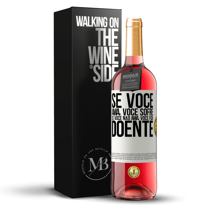 29,95 € Envio grátis | Vinho rosé Edição ROSÉ Se você ama, você sofre. Se você não ama, você fica doente Etiqueta Branca. Etiqueta personalizável Vinho jovem Colheita 2024 Tempranillo