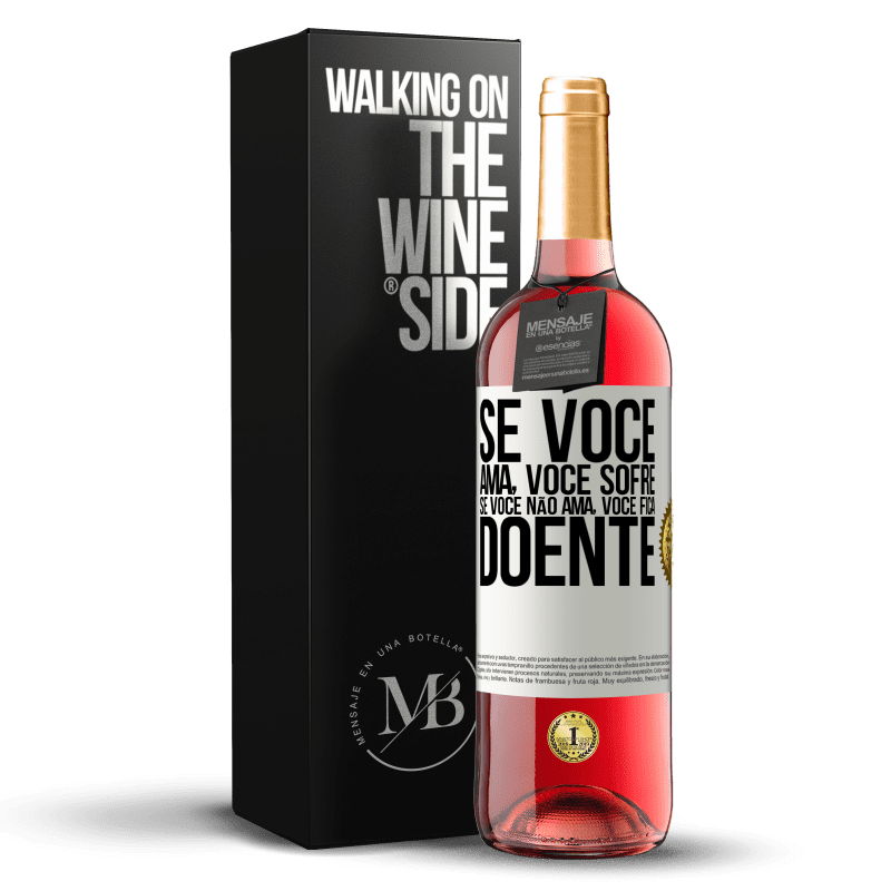 29,95 € Envio grátis | Vinho rosé Edição ROSÉ Se você ama, você sofre. Se você não ama, você fica doente Etiqueta Branca. Etiqueta personalizável Vinho jovem Colheita 2025 Tempranillo