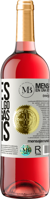 «Si eres bueno en algo, no lo hagas gratis» Edición ROSÉ