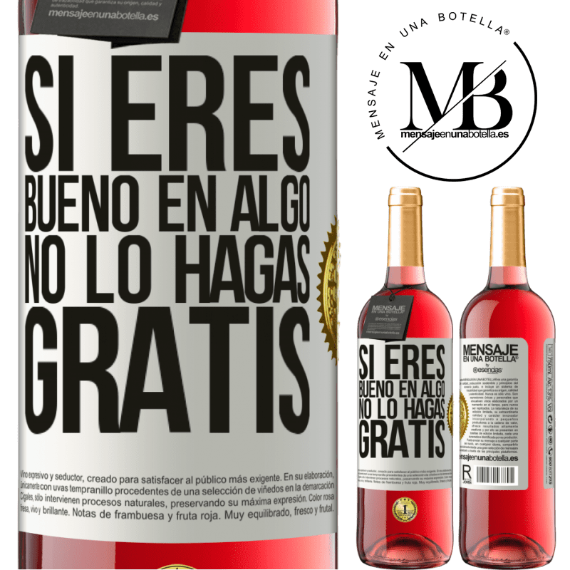 29,95 € Envío gratis | Vino Rosado Edición ROSÉ Si eres bueno en algo, no lo hagas gratis Etiqueta Blanca. Etiqueta personalizable Vino joven Cosecha 2024 Tempranillo