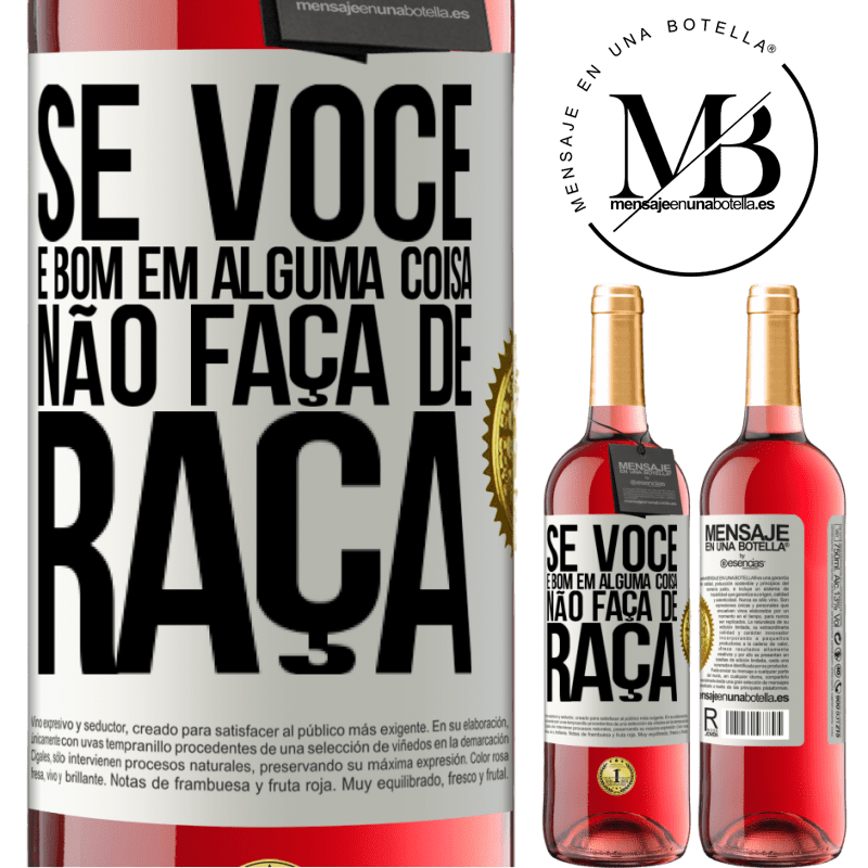 29,95 € Envio grátis | Vinho rosé Edição ROSÉ Se você é bom em alguma coisa, não faça de graça Etiqueta Branca. Etiqueta personalizável Vinho jovem Colheita 2024 Tempranillo