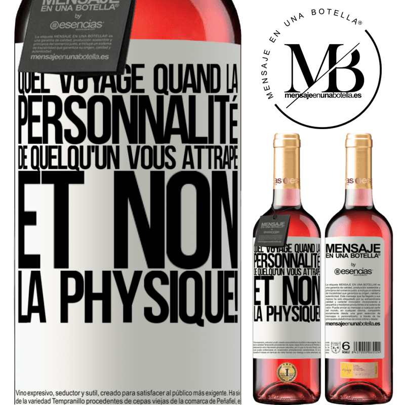 «Quel voyage quand la personnalité de quelqu'un vous attrape et non son physique!» Édition ROSÉ