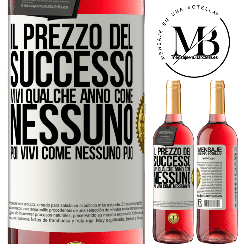 29,95 € Spedizione Gratuita | Vino rosato Edizione ROSÉ Il prezzo del successo. Vivi qualche anno come nessuno, poi vivi come nessuno può Etichetta Bianca. Etichetta personalizzabile Vino giovane Raccogliere 2025 Tempranillo