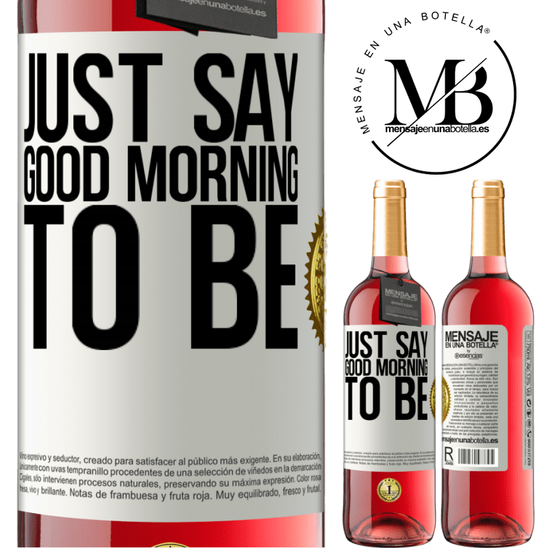 29,95 € Free Shipping | Rosé Wine ROSÉ Edition Just say Good morning to be White Label. Customizable label Young wine Harvest 2022 Tempranillo