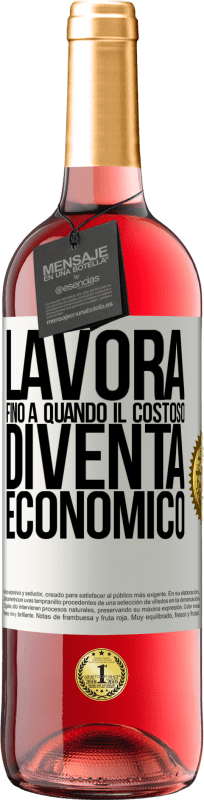 29,95 € | Vino rosato Edizione ROSÉ Lavora fino a quando il costoso diventa economico Etichetta Bianca. Etichetta personalizzabile Vino giovane Raccogliere 2024 Tempranillo