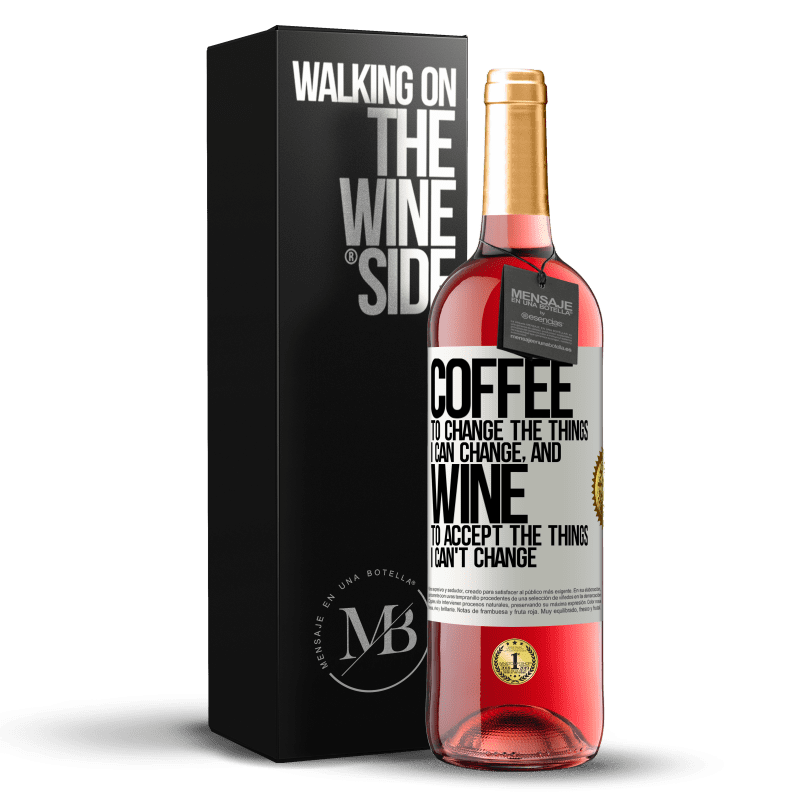24,95 € Free Shipping | Rosé Wine ROSÉ Edition COFFEE to change the things I can change, and WINE to accept the things I can't change White Label. Customizable label Young wine Harvest 2021 Tempranillo
