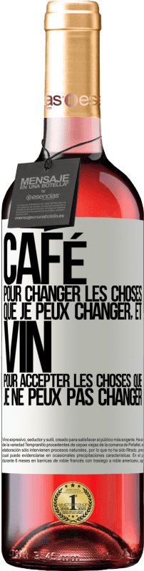 29,95 € Envoi gratuit | Vin rosé Édition ROSÉ CAFÉ pour changer les choses que je peux changer, et VIN pour accepter les choses que je ne peux pas changer Étiquette Blanche. Étiquette personnalisable Vin jeune Récolte 2025 Tempranillo