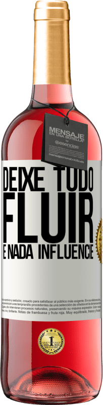 29,95 € | Vinho rosé Edição ROSÉ Deixe tudo fluir e nada influencie Etiqueta Branca. Etiqueta personalizável Vinho jovem Colheita 2025 Tempranillo