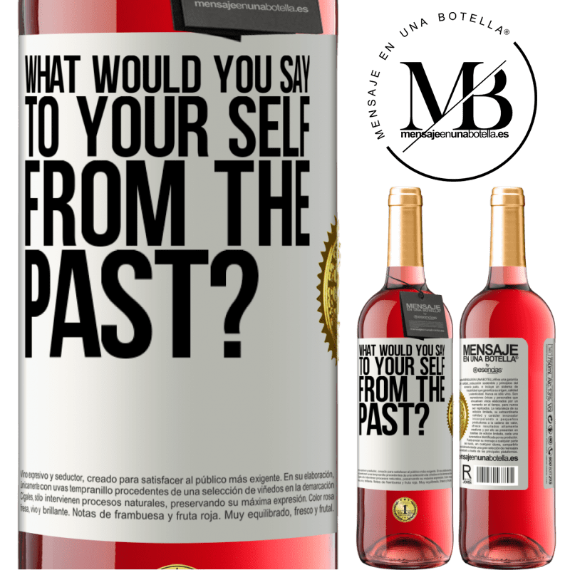 24,95 € Free Shipping | Rosé Wine ROSÉ Edition what would you say to your self from the past? White Label. Customizable label Young wine Harvest 2021 Tempranillo