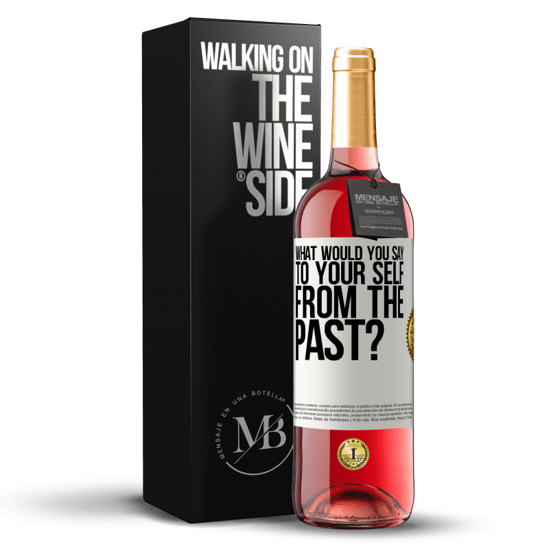 29,95 € Free Shipping | Rosé Wine ROSÉ Edition what would you say to your self from the past? White Label. Customizable label Young wine Harvest 2021 Tempranillo
