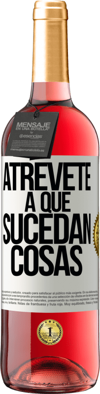 29,95 € Envío gratis | Vino Rosado Edición ROSÉ Atrévete a que sucedan cosas Etiqueta Blanca. Etiqueta personalizable Vino joven Cosecha 2025 Tempranillo