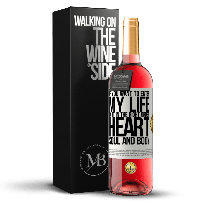 29,95 € Free Shipping | Rosé Wine ROSÉ Edition If you want to enter my life, do it in the right order: heart, soul and body White Label. Customizable label Young wine Harvest 2024 Tempranillo