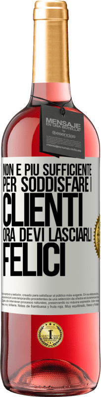 Spedizione Gratuita | Vino rosato Edizione ROSÉ Non è più sufficiente per soddisfare i clienti. Ora devi lasciarli felici Etichetta Bianca. Etichetta personalizzabile Vino giovane Raccogliere 2023 Tempranillo