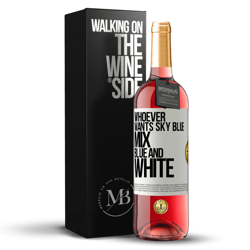 24,95 € Free Shipping | Rosé Wine ROSÉ Edition Whoever wants sky blue, mix blue and white White Label. Customizable label Young wine Harvest 2021 Tempranillo