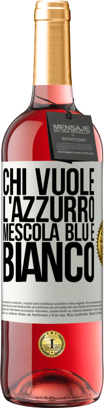 29,95 € | Vino rosato Edizione ROSÉ Chi vuole l'azzurro, mescola blu e bianco Etichetta Bianca. Etichetta personalizzabile Vino giovane Raccogliere 2025 Tempranillo