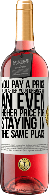 29,95 € 送料無料 | ロゼワイン ROSÉエディション 夢を追いかけるために代価を払い、同じ場所に滞在するためにさらに高い代価を払う ホワイトラベル. カスタマイズ可能なラベル 若いワイン 収穫 2025 Tempranillo