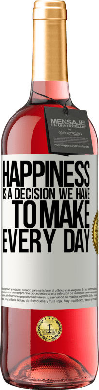 29,95 € Бесплатная доставка | Розовое вино Издание ROSÉ Счастье - это решение, которое мы должны принимать каждый день Белая этикетка. Настраиваемая этикетка Молодое вино Урожай 2023 Tempranillo