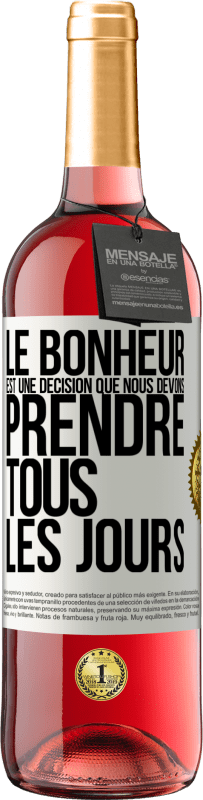 29,95 € | Vin rosé Édition ROSÉ Le bonheur est une décision que nous devons prendre tous les jours Étiquette Blanche. Étiquette personnalisable Vin jeune Récolte 2024 Tempranillo