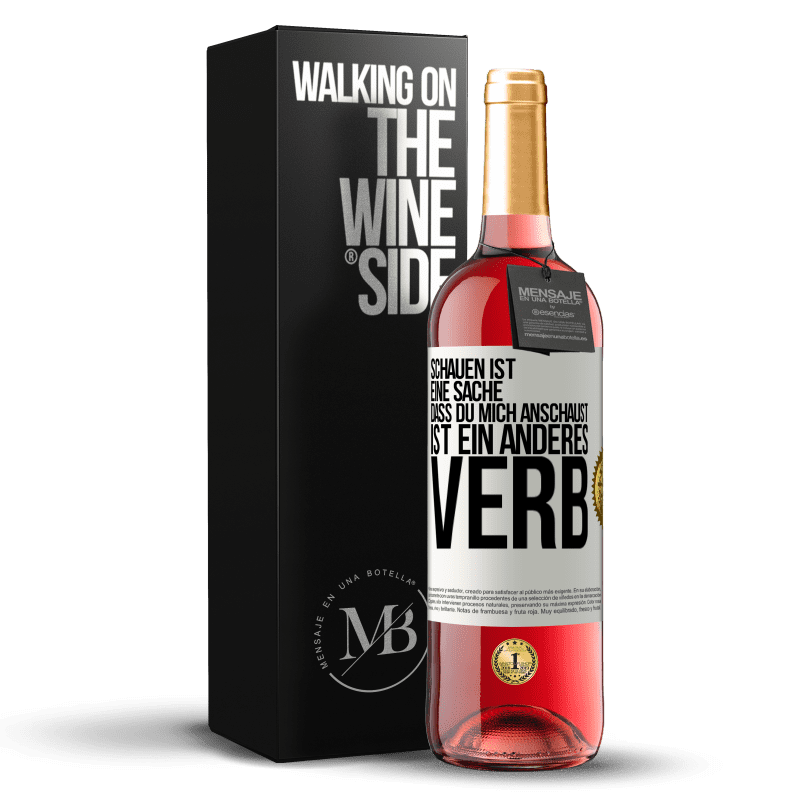 29,95 € Kostenloser Versand | Roséwein ROSÉ Ausgabe Schauen ist eine Sache. Dass du mich anschaust, ist ein anderes Verb Weißes Etikett. Anpassbares Etikett Junger Wein Ernte 2024 Tempranillo
