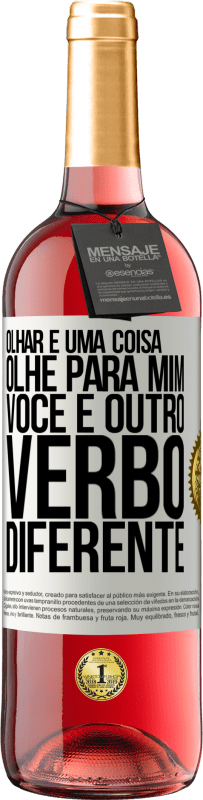 29,95 € | Vinho rosé Edição ROSÉ Olhar é uma coisa. Olhe para mim, você é outro verbo diferente Etiqueta Branca. Etiqueta personalizável Vinho jovem Colheita 2024 Tempranillo