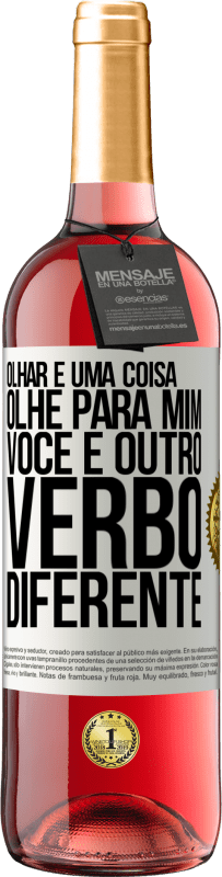 29,95 € | Vinho rosé Edição ROSÉ Olhar é uma coisa. Olhe para mim, você é outro verbo diferente Etiqueta Branca. Etiqueta personalizável Vinho jovem Colheita 2025 Tempranillo