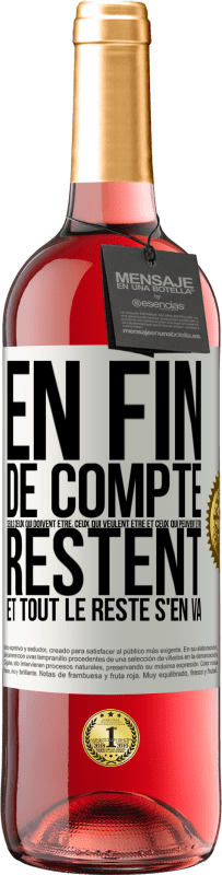 29,95 € Envoi gratuit | Vin rosé Édition ROSÉ En fin de compte seuls ceux qui doivent être, ceux qui veulent être et ceux qui peuvent être, restent. Et tout le reste s'en va Étiquette Blanche. Étiquette personnalisable Vin jeune Récolte 2025 Tempranillo