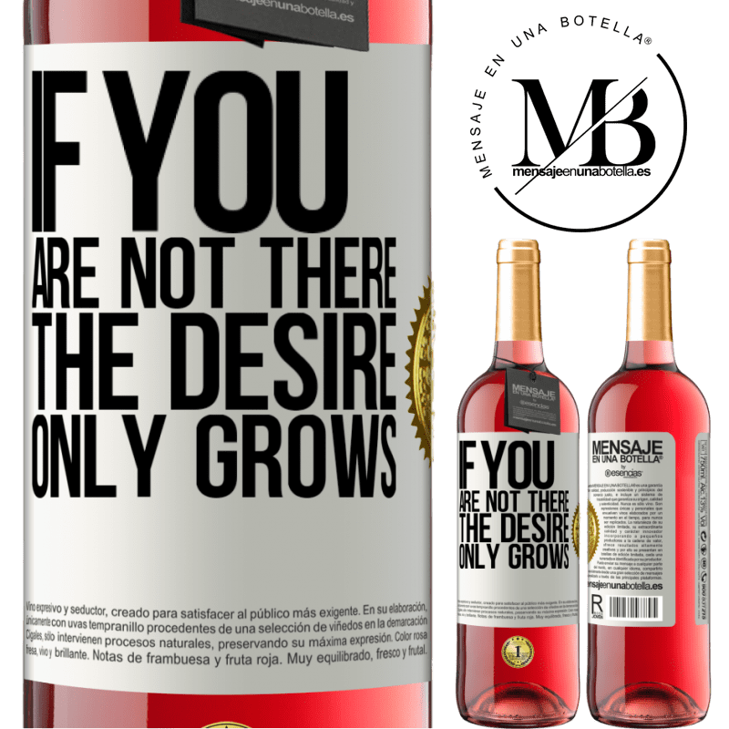 29,95 € Free Shipping | Rosé Wine ROSÉ Edition If you are not there, the desire only grows White Label. Customizable label Young wine Harvest 2022 Tempranillo