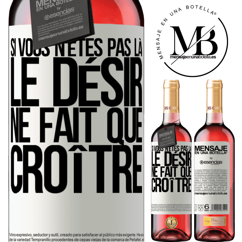 «Si vous n'êtes pas là, le désir ne fait que croître» Édition ROSÉ