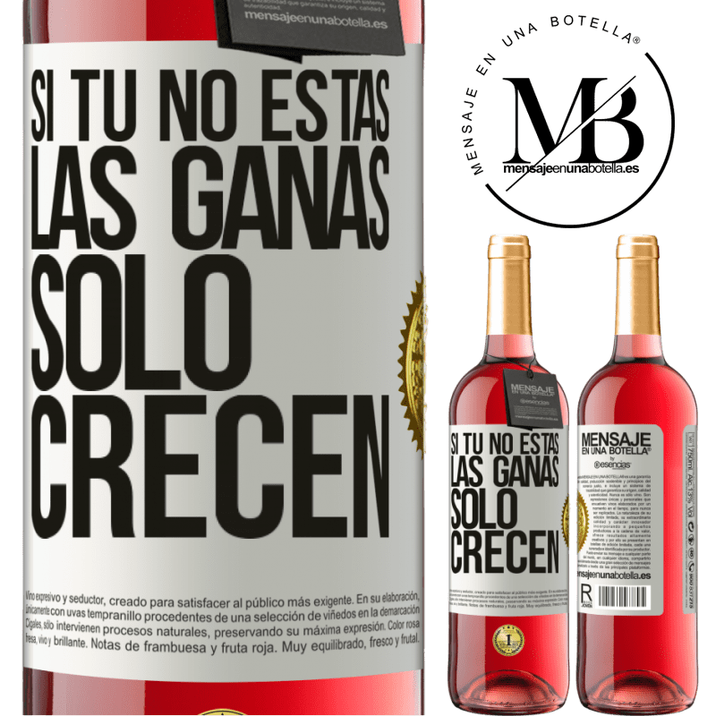 29,95 € Envío gratis | Vino Rosado Edición ROSÉ Si tú no estás, las ganas sólo crecen Etiqueta Blanca. Etiqueta personalizable Vino joven Cosecha 2024 Tempranillo