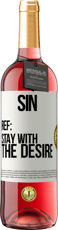 29,95 € | Rosé Wine ROSÉ Edition Sin. Ref: stay with the desire White Label. Customizable label Young wine Harvest 2023 Tempranillo