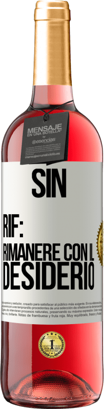 29,95 € Spedizione Gratuita | Vino rosato Edizione ROSÉ Sin. Rif: rimanere con il desiderio Etichetta Bianca. Etichetta personalizzabile Vino giovane Raccogliere 2025 Tempranillo