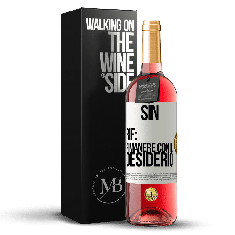 29,95 € Spedizione Gratuita | Vino rosato Edizione ROSÉ Sin. Rif: rimanere con il desiderio Etichetta Bianca. Etichetta personalizzabile Vino giovane Raccogliere 2024 Tempranillo