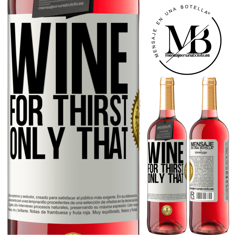 24,95 € Free Shipping | Rosé Wine ROSÉ Edition He came for thirst. Only that White Label. Customizable label Young wine Harvest 2021 Tempranillo