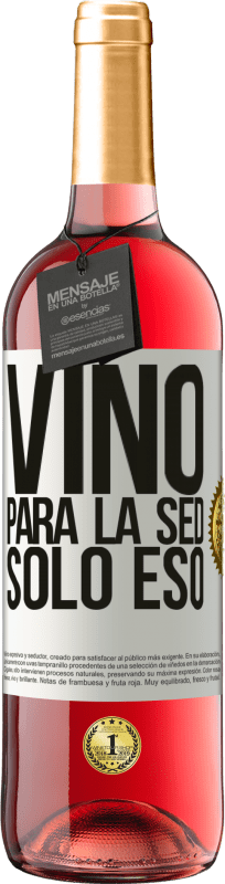 29,95 € | Vino Rosado Edición ROSÉ Vino para la sed. Sólo eso Etiqueta Blanca. Etiqueta personalizable Vino joven Cosecha 2024 Tempranillo