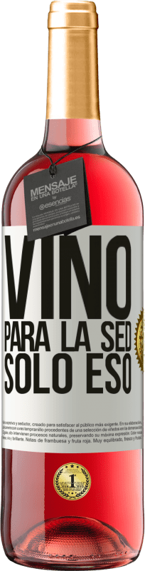 29,95 € | Vino Rosado Edición ROSÉ Vino para la sed. Sólo eso Etiqueta Blanca. Etiqueta personalizable Vino joven Cosecha 2025 Tempranillo