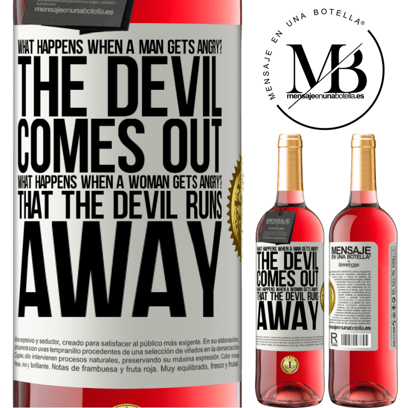 29,95 € Free Shipping | Rosé Wine ROSÉ Edition what happens when a man gets angry? The devil comes out. What happens when a woman gets angry? That the devil runs away White Label. Customizable label Young wine Harvest 2021 Tempranillo