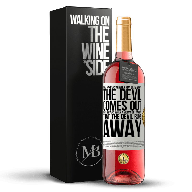 24,95 € Free Shipping | Rosé Wine ROSÉ Edition what happens when a man gets angry? The devil comes out. What happens when a woman gets angry? That the devil runs away White Label. Customizable label Young wine Harvest 2021 Tempranillo