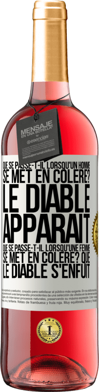 29,95 € | Vin rosé Édition ROSÉ Que se passe-t-il lorsqu'un homme se met en colère? Le diable apparaît. Que se passe-t-il lorsqu'une femme se met en colère? Que Étiquette Blanche. Étiquette personnalisable Vin jeune Récolte 2024 Tempranillo