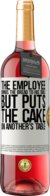 «员工把面包拿到他的桌子上，但是把蛋糕放在别人的桌子上» ROSÉ版
