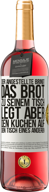 29,95 € | Roséwein ROSÉ Ausgabe Der Angestellte bringt das Brot zu seinem Tisch, legt aber den Kuchen auf den Tisch eines anderen Weißes Etikett. Anpassbares Etikett Junger Wein Ernte 2025 Tempranillo